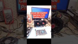 Graphics Card Error Code Problem Xfx Amd Radeon Rx 580 Gpu Repair