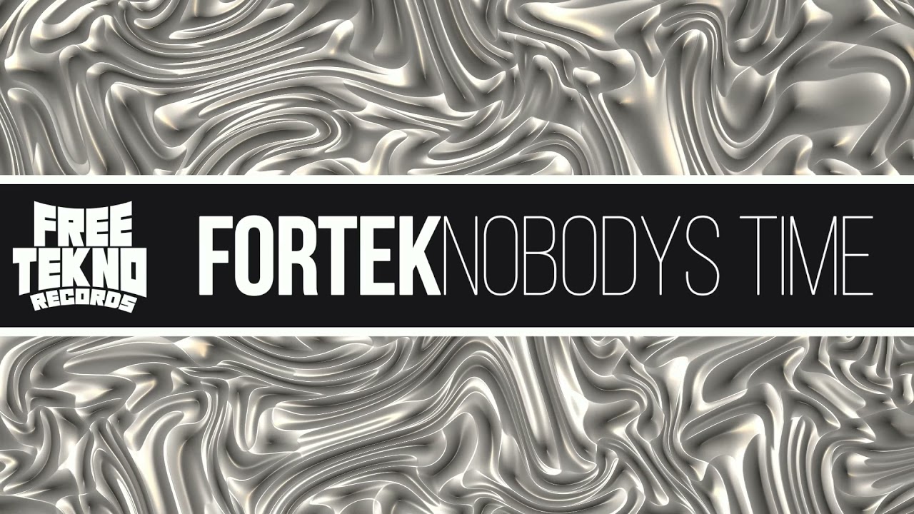 Watch Fortek - Nobodys Time on YouTube Watch Fortek - Nobodys Time on YouTube
