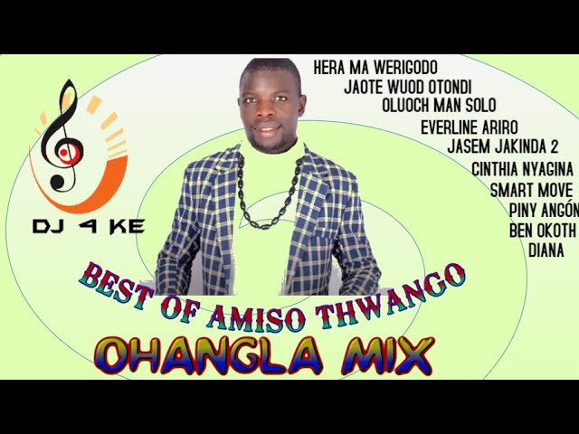 Best of Amiso Thwango Ohangla Mix Dj 4ke class=