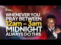 Whenever you pray between 12am - 3am Midnight always do this | Midnight Prayers | Joshua Generation