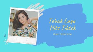 Tebak Lagu Hits Tiktok | Guess Tiktok Song | YukTebakLagu