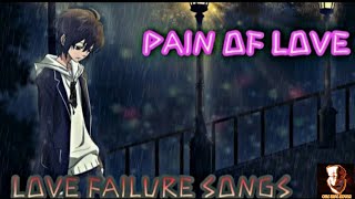 Love Pain || Love Failure Songs || Pain Of Love Melody || Sad Songs ||Tamil Sad songs||sad mp3 songs