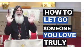 How to let go someone you love truly but doesn't love you || Bishop Mar Mari Emmanuel