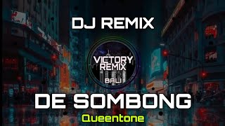 DJ REMIX DE SOMBONG - QUEENTONE