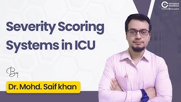 ICU Severity Scores Explained: APACHE, SOFA, SAPS | Conceptual Anesthesia | Dr. Mohammad Saif Khan