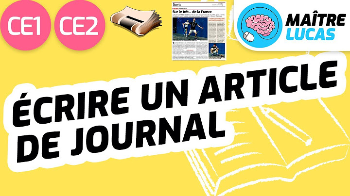 Écrire un article de journal CE1 - CE2 - Cycle 2 - Français - Production d'écrits
