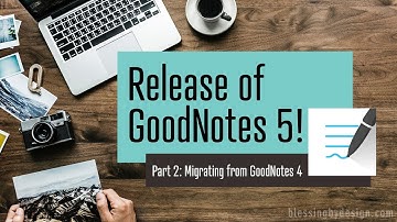 Release of GoodNotes 5! Part 2: Migrating from Goodnotes 4