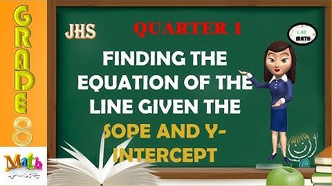 Finding the equation of a line given the ( slope and y-intercept )|| Grade 8 Math