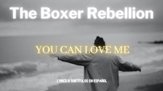 The Boxer Rebellion - You can love me (Lyrics / sub. esp.)