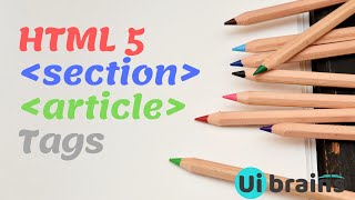 14 HTML 5 Section Article tags | html tutorial for beginners | UiBrains | NAVEEN SAGGAM