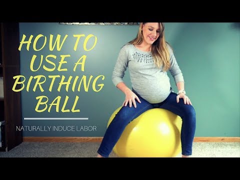 How to Use a Birthing Ball: Naturally Induce Labor