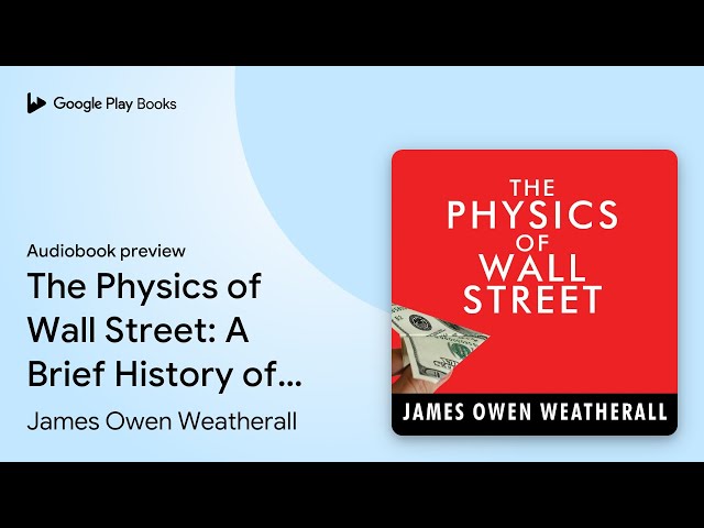 The Physics of Wall Street: A Brief History of… by James Owen