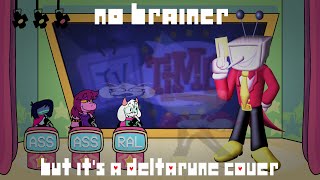 No Brainer But Its A Deltarune Cover