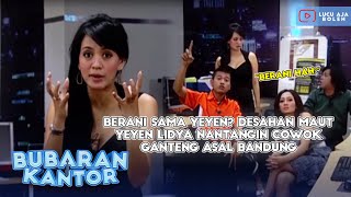 BERANI SAMA YEYEN? DESAHAN MAUT YEYEN LIDYA NANTANGIN COWOK GANTENG ASAL BANDUNG! - BUBARAN KANTOR