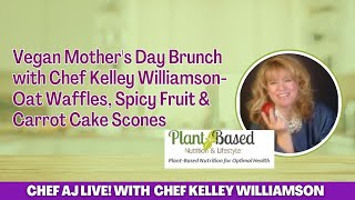 Vegan Mother's Day Brunch with Chef Kelley WilliamsonOat Waffles, Spicy Fruit &  Carrot Cake Scones