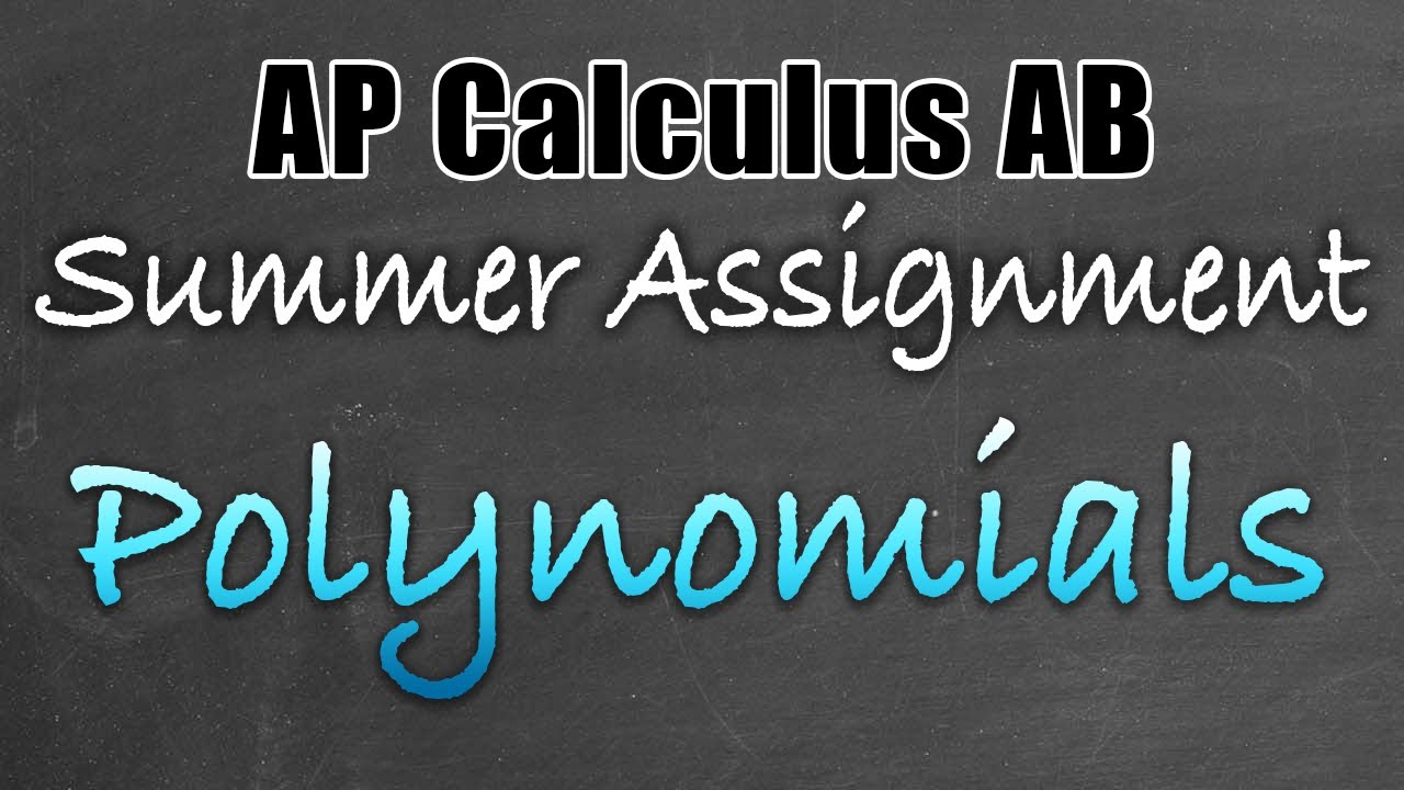 Calculus AB Summer Assignment Topic 1 Polynomials YouTube
