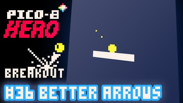 Breakout #36 - Better Arrows - Pico-8 Hero