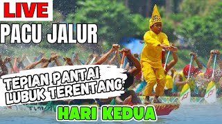 LIVE PACU JALUR HARI KEDUA DI TEPIAN PANTAI LUBUK TERENTANG