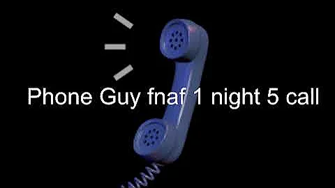 Phone Guy fnaf 1 night 5 call