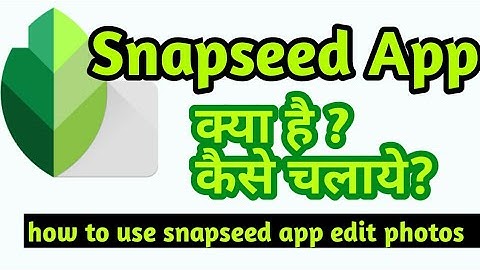 How to use snapseed app in hindi