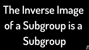 Inverse Image of a Subgroup is a Subgroup Proof