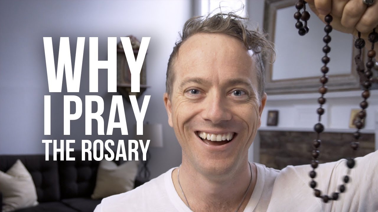 Why I Pray the Rosary - YouTube