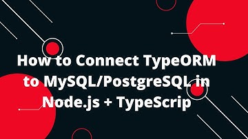 Node.js + TypeScript + TypeORM Tutorial #5: 🔌 Setting Up TypeORM and Database Connection 🌐
