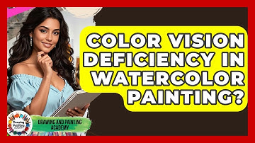 Color Vision Deficiency In Watercolor Painting? - Drawing and Painting Academy