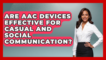 Are AAC Devices Effective for Casual and Social Communication? | Communicate Clearly Together News