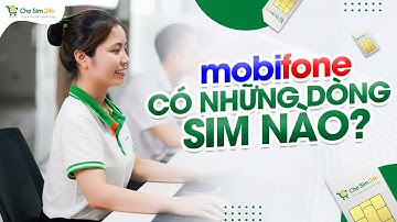 Mobifone có những dòng sim nào? | Chợ sim 24h