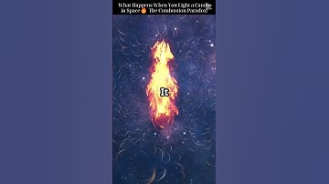 What Happens When You Light a Candle in Space 🔥 The Combustion Paradox!