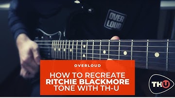 Recreating Ritchie Blackmore tone with Overloud TH-U