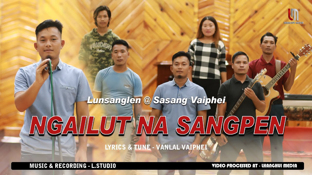 Lunsanglen  Sasang Vaiphei Ngailut na Sangpen  Gospel Music Video 