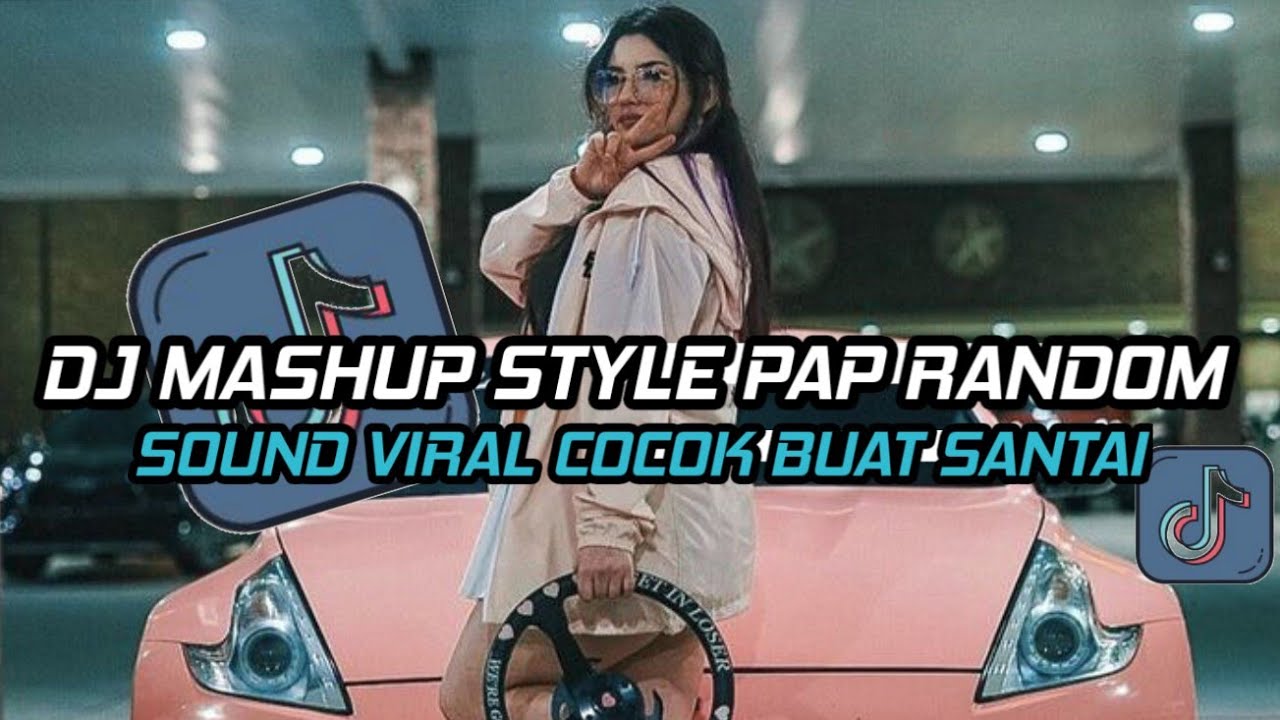 DJ MASHUP STYLE PAP RANDOM DJ CAMPURAN REMIX VIRAL TIKTOK TERBARU SLOW MENGKANE 2025