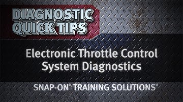 Electronic Throttle Control System Diagnosis- Diagnostic Quick Tips | Snap-on Training Solutions®