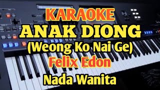 Karaoke Manggarai Anak Diong (Weong Ko Nai Ge)Cipt.Felix Edon - Nada Wanita