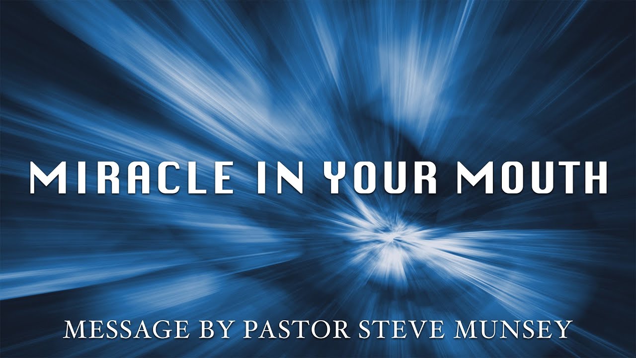 Miracle in Your Mouth Stamp Pastor Steve Munsey YouTube