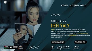 MELE GYZ - Deň Ýaly