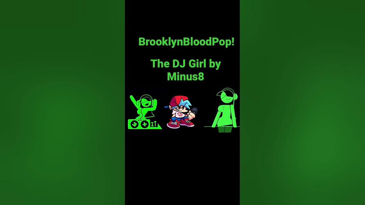 BrooklynBloodPop! The DJ Girl and FNF Boyfriend chillin again!