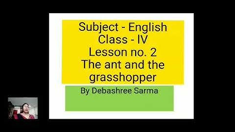 Class 4 English . The ant and the grasshopper explained in Assamese .