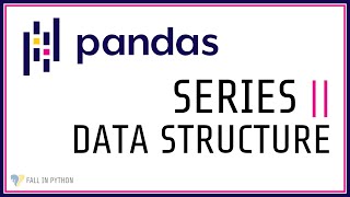 Python Pandas Tutorial #2 - Understanding Pandas Series