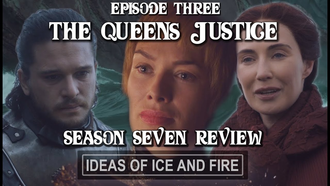Game of Thrones Season 7 EP3 (The Queen's Justice) Review, Recap, Predictions