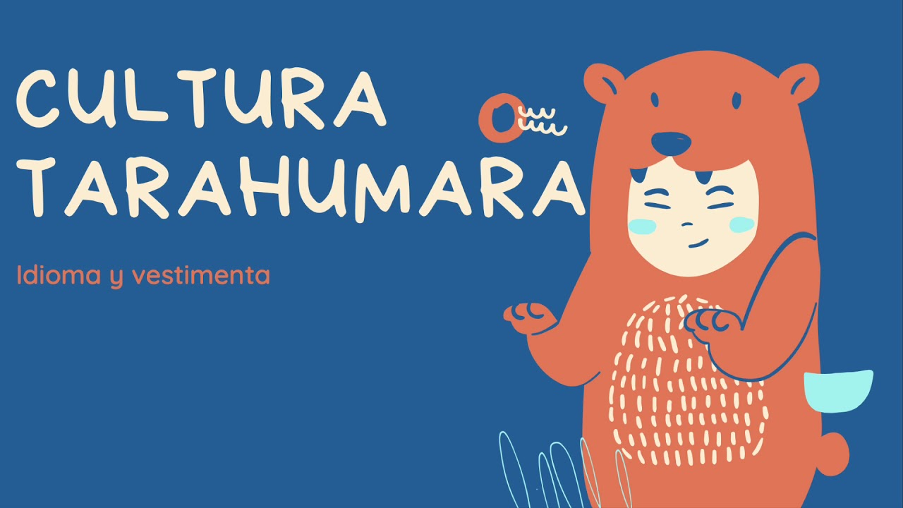 Cultura Tarahumara Para Ninos De Preescolar Youtube