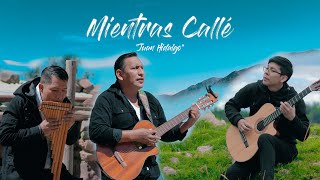 MIENTRAS CALLÉ / Juan Hidalgo / Música andina cristiana