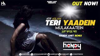 Teri Yaadein Mulakatein - Parwan Khan (Slap House Mix) - Handy Amit Remix |Kabhi To Paas Mere Aao |