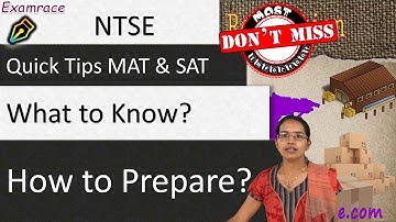 NTSE - Quick Tips MAT & SAT; What to Know? How to Prepare? (by NCERT)
