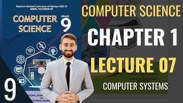FBISE Class 9 Computer | Unit 1 -Lecture 7 | Computer Systems