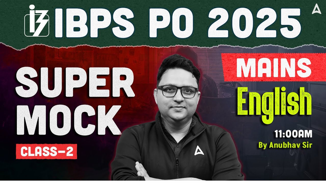 IBPS PO 2025 Mains | Super Mock Class 2 | IBPS PO English By Anubhav Sir