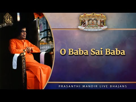 Watch O Baba Sai Baba | Prasanthi Mandir Live Bhajans | Sai Kulwant Hall on YouTube