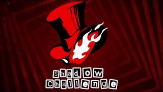 Persona 5 | Shadow Challenge - The Speed Buster. *READ DESCRIPTION*